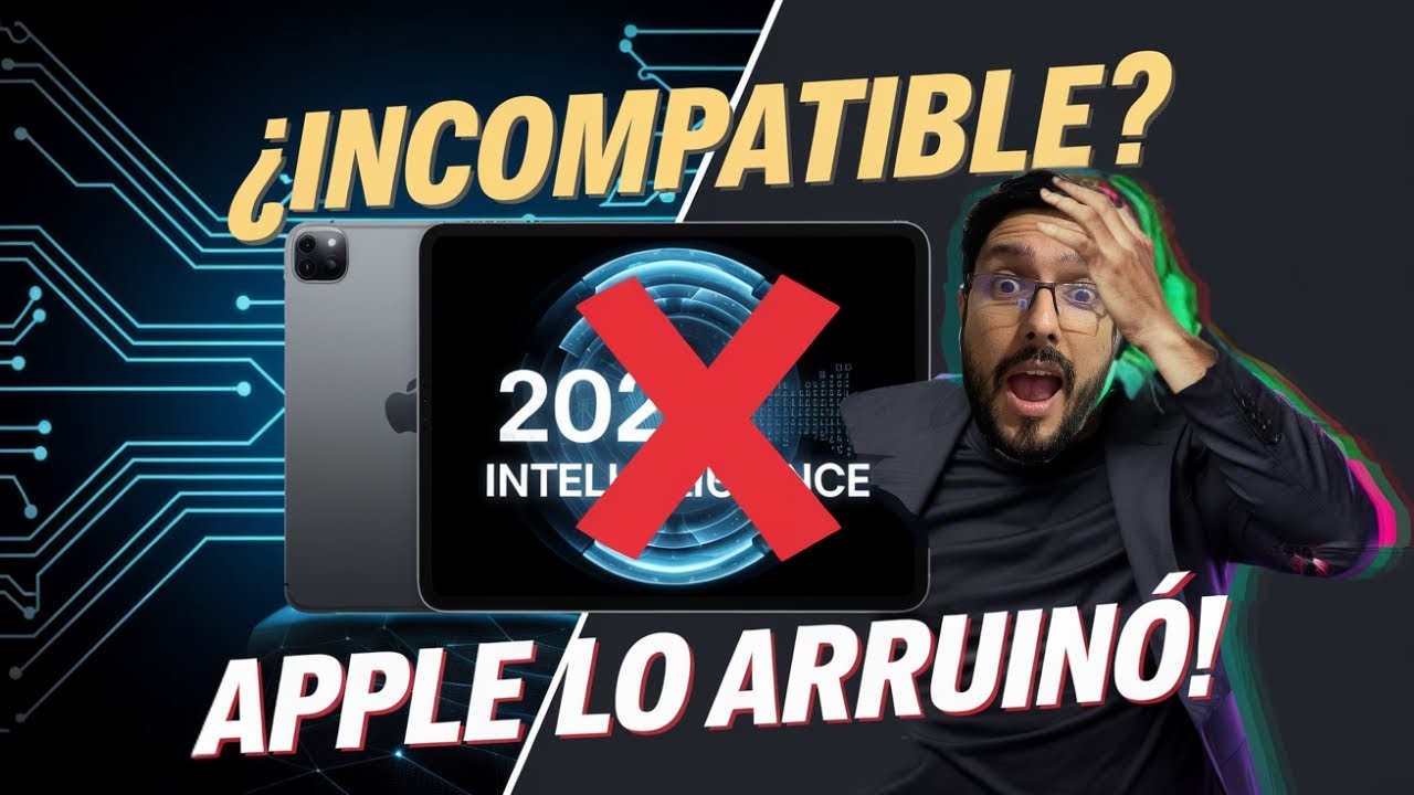 Apple Incompatibility ¿Apple crea un iPad INCOMPATIBLE con su propia Apple Intelligence ...