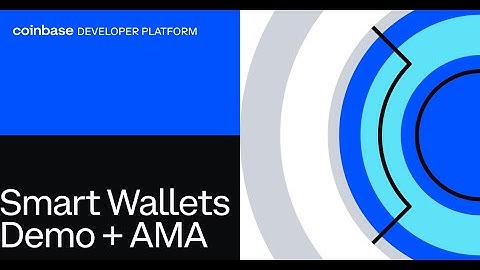 Smart Wallets Demo + AMA:  Coinbase Developer Platform (CDP)