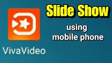 Making slide show using Android app Viva video