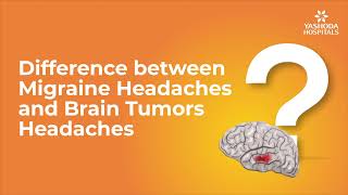 Difference between Migraine Headache and Brain Tumors Headaches? | Brain Tumor Treatment