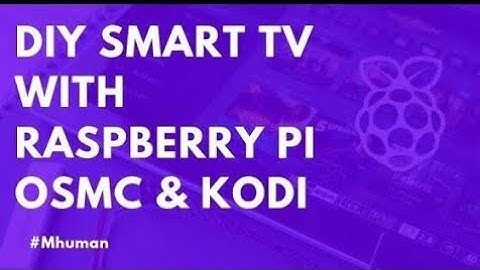How To Make A Wireless Smart TV With Raspberry PI & OSMC And KODI