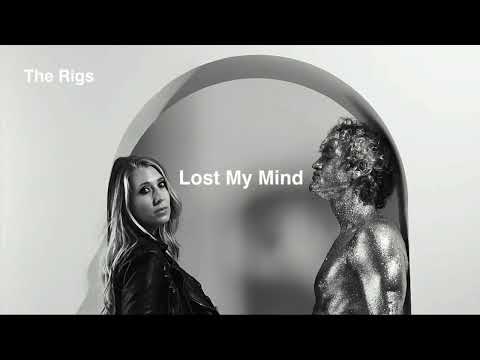 Lost My Mind (Lyric Video) by The Rigs