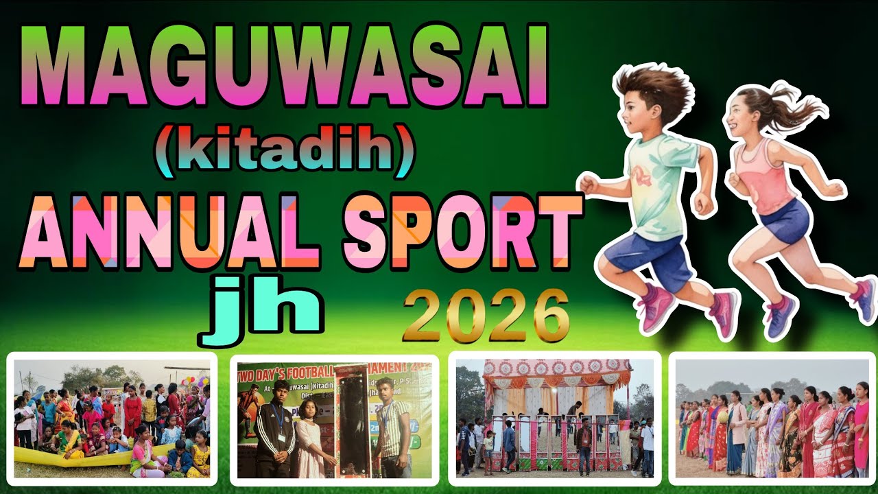 (JH)MAGUWASAI(KITADIH) SPORT 2026// PO-Haldipakhar,ps-kowali//simal da official 