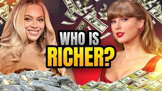 Beyoncé VS Taylor Swift: WHO IS RICHER