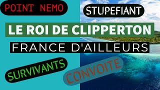 LE ROI DE CLIPPERTON - L'histoire des oubliés de l'île de Clipperton - POINT NEMO
