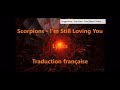Scorpion—Still loving you— lyrics+traduction française