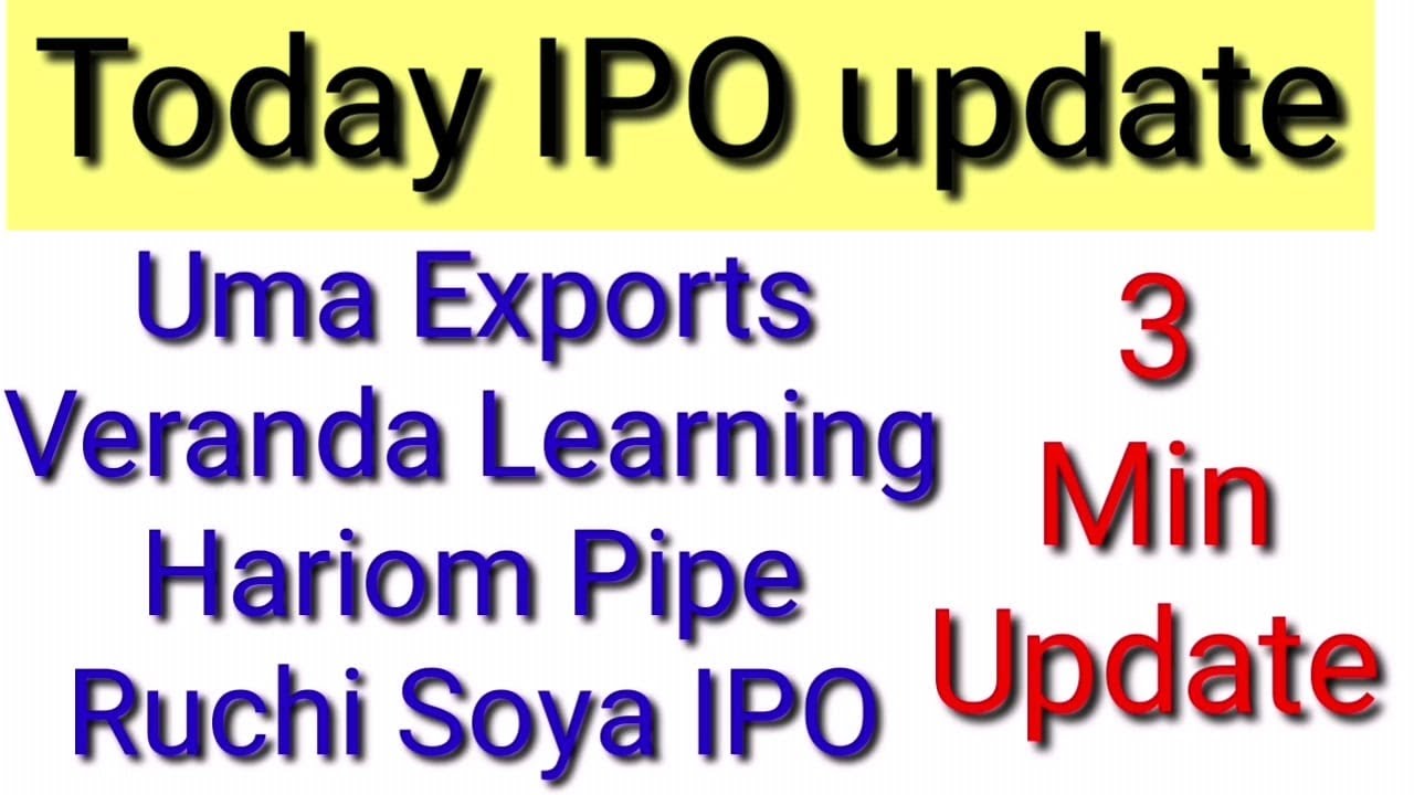 today ipo update | uma exports ipo | veranda ipo | hariom ipo | ruchi soya fpo 