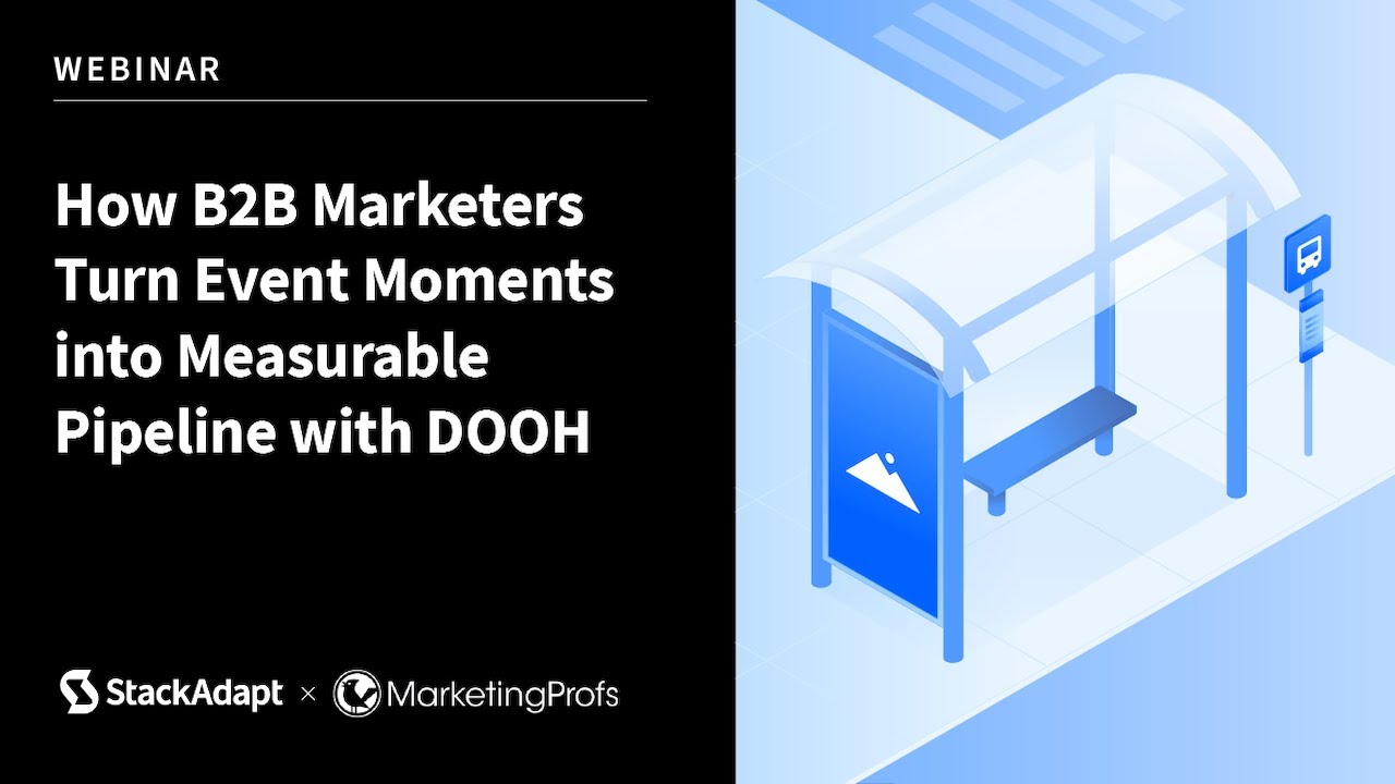 How to Turn B2B Events Into Measurable Pipeline With DOOH [Webinar]