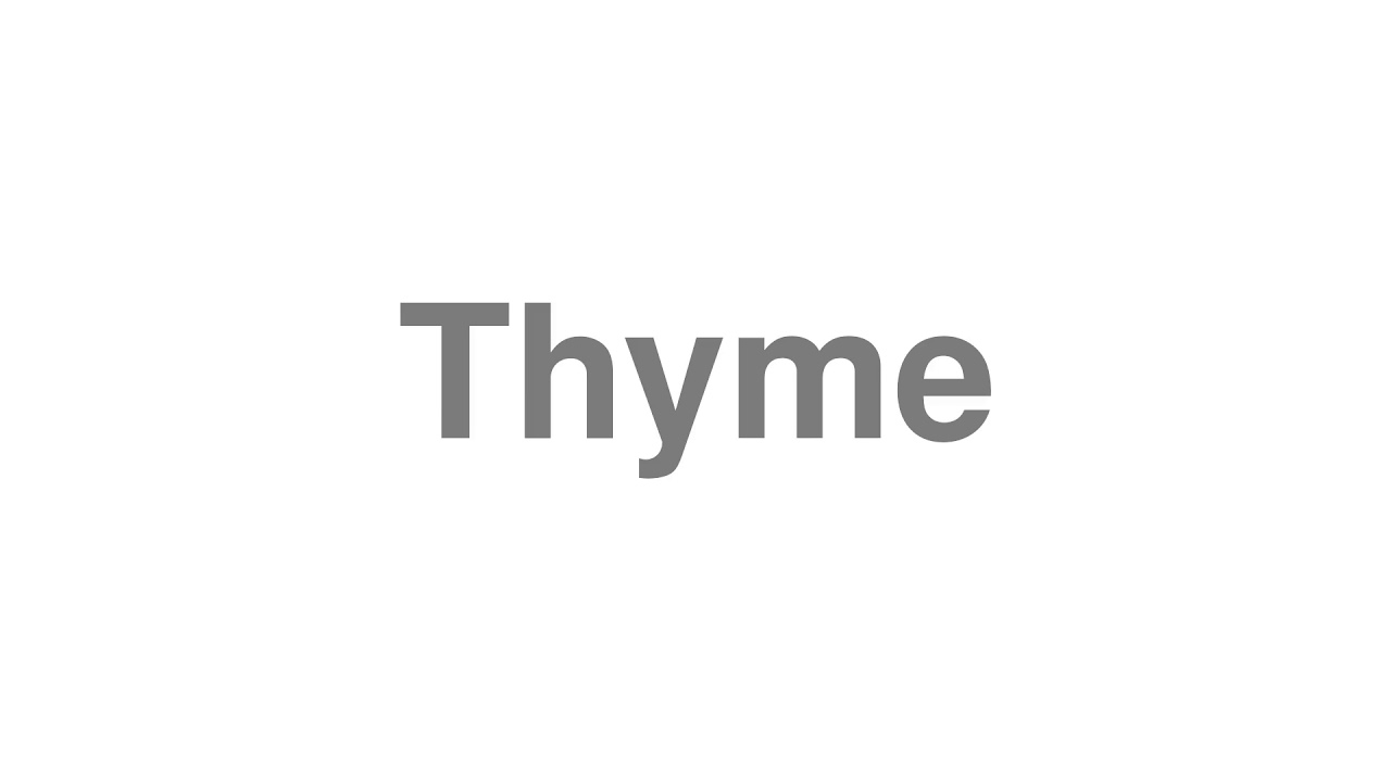 How to Pronounce "Thyme"