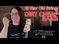 15 Year Old strings on  Dirt Cheap Bass???