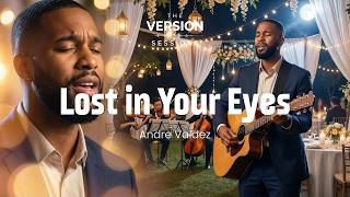 The Version Sessions - Lost In Your Eyes - Cover By Andre Valdez