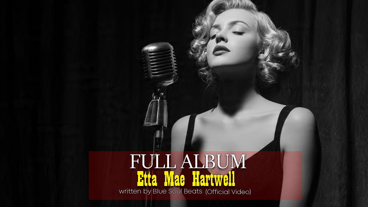 Etta Mae Hartwell –  FULL ALBUM (Official Music Video)
