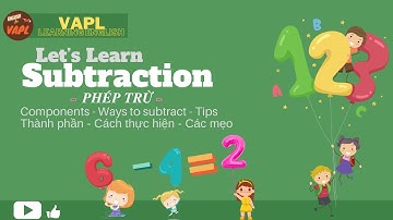 Học tiếng Anh lớp 3 | SUBTRACTION - Phép trừ trong tiếng Anh | VAPL Learning English