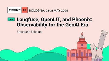 Langfuse, OpenLIT, and Phoenix: Observability for the GenAI Era - Emanuele Fabbiani