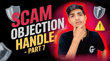 मेरे साथ पहले भी SCAM हो चुका है 😭| Part -7 |Objection Handle ✅ | Official Vijay Koli