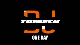 Dj Tomeck - One Day