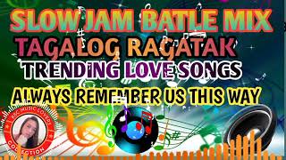 Download Lagu ALWAYS REMEMBER US THIS WAY #slowjam#remix #ragatak #trendinglovesong#tagalog MP3