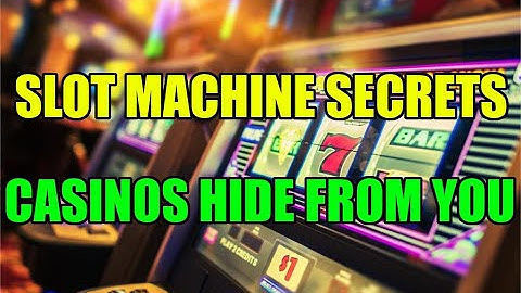 Slot Machine Secrets Casinos Hide from You