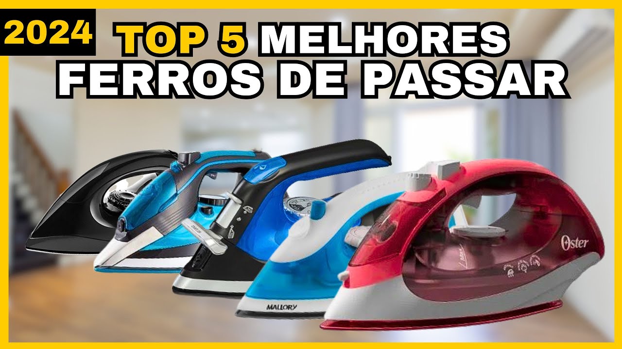 Qual é o Melhor Ferro de Passar de 2024? / Top 5 Melhores Ferro de ...