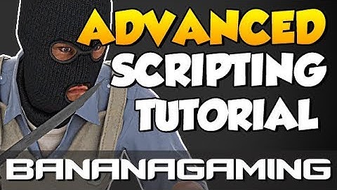CS:GO - Advanced Scripting Tutorial