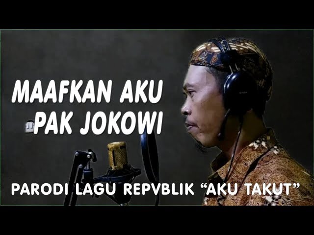 Maafkan Aku Pak Jokowi [Parodi Lagu Aku Takut, Repvblik] class=