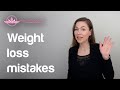 Weight loss mistakes.