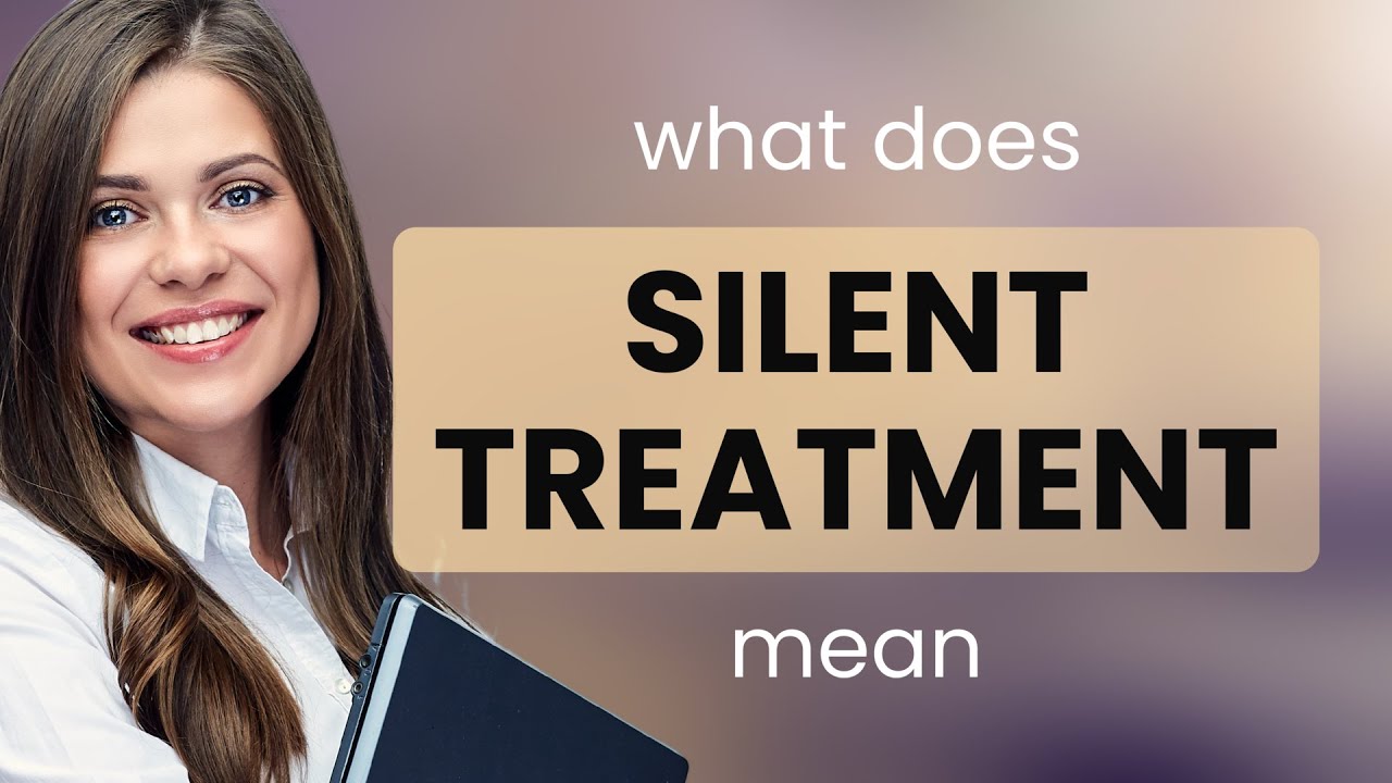 Silent Treatment SILENT TREATMENT Meaning YouTube silent-treatment-silent-treatment-meaning-youtube