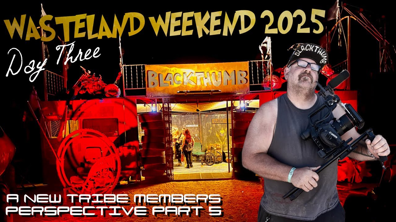 Wasteland Weekend 2025 — Взгляд членов New Tribe — Часть 5 — Эпизод № 126