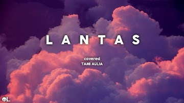 Lantas - Juicy Luicy | cover Tami Aulia (Lyric)