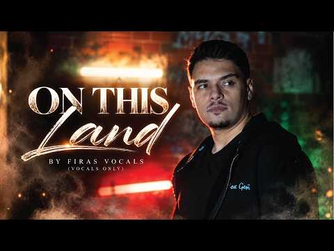 Firas - On This Land (Vocals Only) | Official Nasheed video