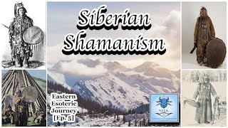 Siberian Shamanism: From Arctic Roots to Asia | Eastern Esoteric Journey [Ep. 5]