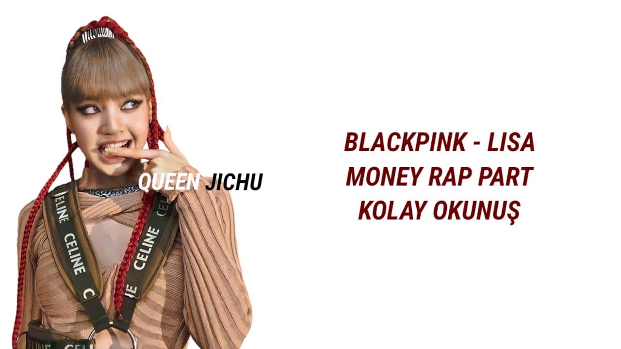 blackpink lisa - money / rap •kolay okunuş•