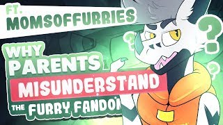 Why Parents Dislike Furries (ft. MomsOfFurries)