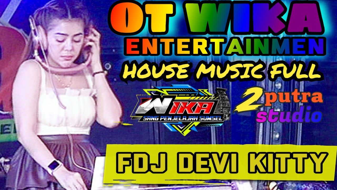 LIVE FULL DJ‼️KAU TAK MENGERTI YANG KU MAU‼️OT WIKA PALEMBANG‼️FDJ DEVI KITTY ‼️ 2 PUTRA STUDIO 