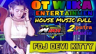 LIVE FULL DJ‼️KAU TAK MENGERTI YANG KU MAU‼️OT WIKA PALEMBANG‼️FDJ DEVI KITTY ‼️ 2 PUTRA STUDIO
