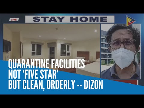 Quarantine facilities not ‘five star’ but clean, orderly -- Dizon