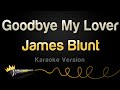 James Blunt - Goodbye My Lover (Karaoke Version)