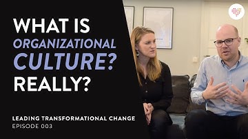 WHAT IS ORGANIZATIONAL CULTURE? REALLY?| Leading Transformational Change Ep. 003 | Tobias Sturesson