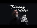 Tuncay dileki  tokat sarmas yeni nesil tokatsarmas yeninesil