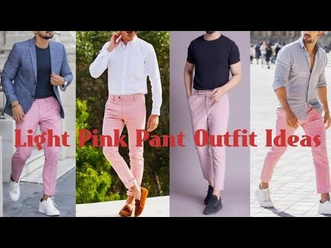 Light Pink Pant Outfit Ideas For Men, Combination Ideas For Light Pink  Pants