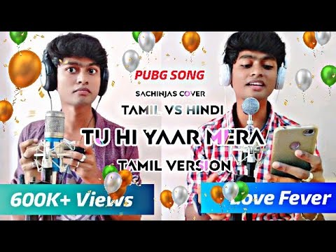 Un kadhal Parvai | Tu hi Yaar Mera | Tamil Version | Pubg Song |Hindi vs Tamil |SachinJAS On Spotify