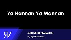 Ya Hannan Ya Mannan (Minus One/Karaoke) by Rijal Vertizone  - Durasi: 5:05. 