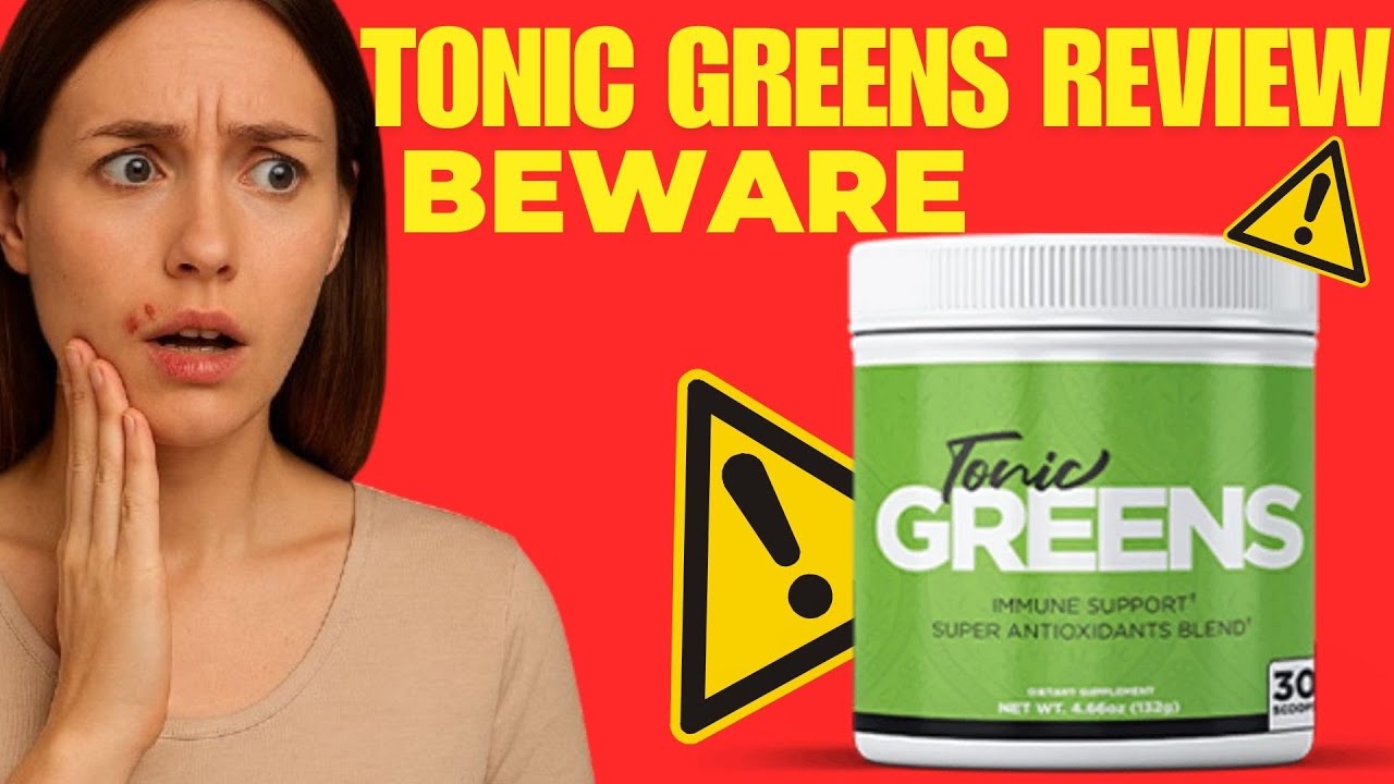 Tonic Greens Review – Honest 2025 Update: Real Results, Side Effects & Complaints Exposed