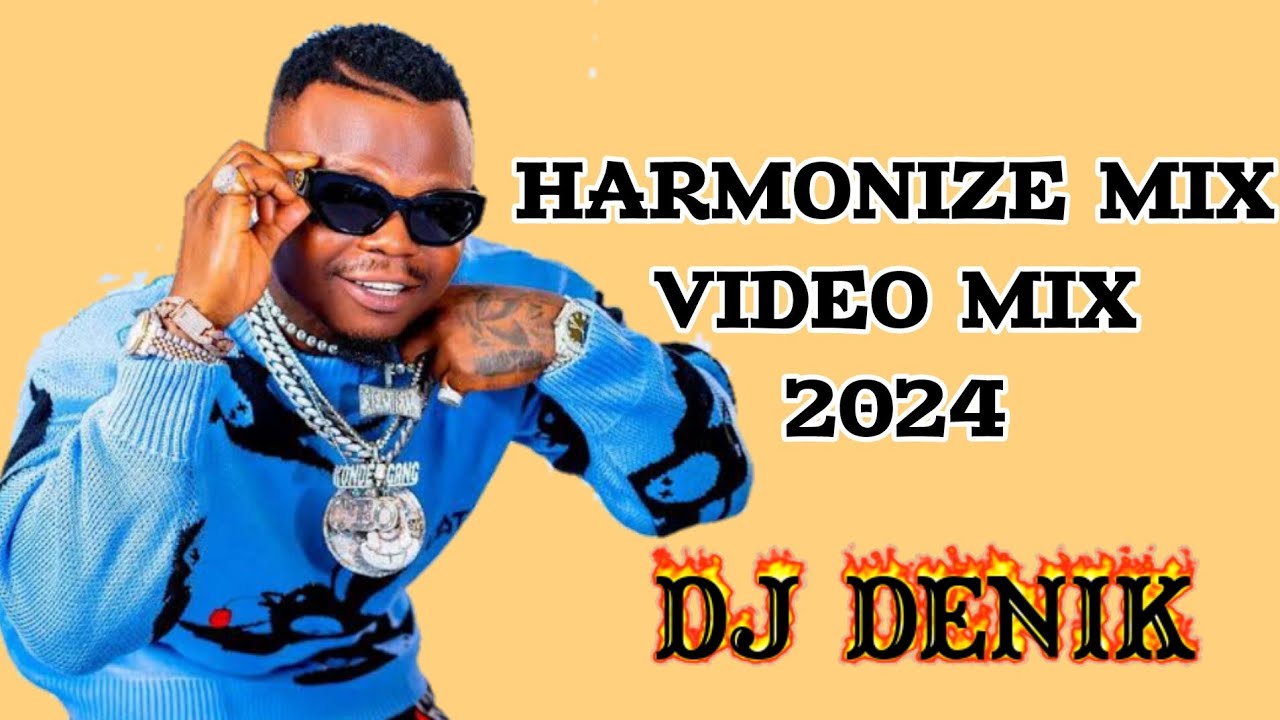 HARMONIZE VIDEO MIX 2024 DJ DENIK BEST OF HARMONIZE BONGO HITS MIX
