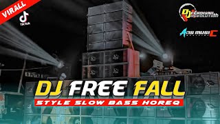 DJ FREE FALL • STYLE SLOW BASS HOREQ • DJ FERDIYAN REVOLUTION