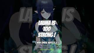 Lauma Needs to be Nerfed... ASAP!!! 😂 | Spiral Abyss 6.6 | Genshin Impact