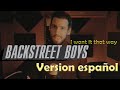 I want it that way (VERSION ESPAÑOL) Backstreet Boys | Teté Llosas