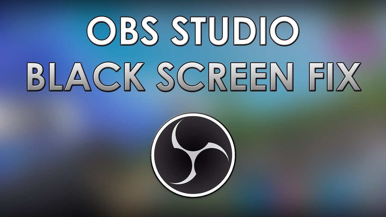 OBS Studio - Black Screen fix (w/ Game Capture) - YouTube