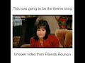 Unseen video from Friends Reunion