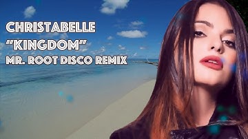 Christabelle - Kingdom ( Mr. Root Disco Remix )